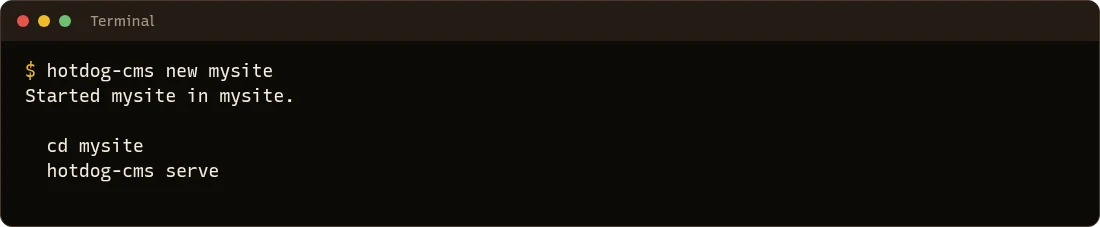 The terminal after hotdog-cms new mysite: "Started mysite in mysite", then the two commands to run next